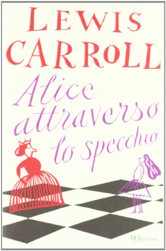 Alice attraverso lo specchio (Bur ragazzi) von BUR Biblioteca Univ. Rizzoli